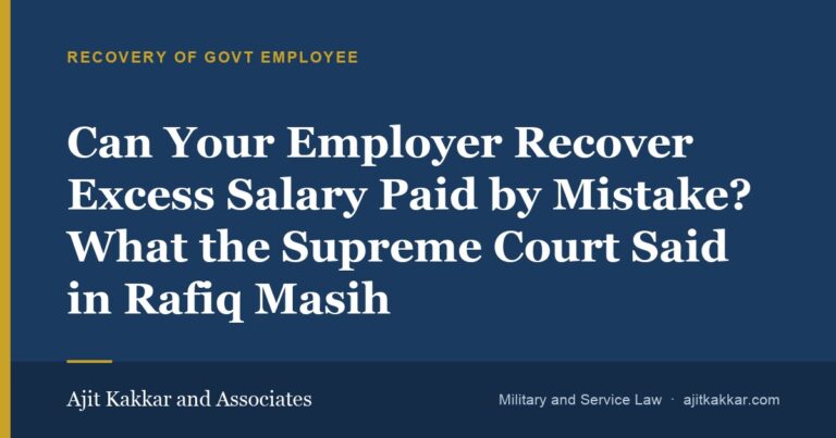 Can Your Employer Recover Excess Salary Paid by Mistake? What the Supreme Court Said in Rafiq Masih | Ajit Kakkar and Associates