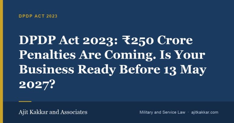 DPDP Act 2023: ₹250 Crore Penalties Are Coming. Is Your Business Ready Before 13 May 2027? | Ajit Kakkar and Associates