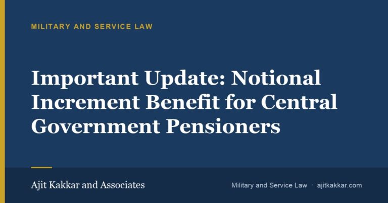 Important Update: Notional Increment Benefit for Central Government Pensioners | Ajit Kakkar and Associates