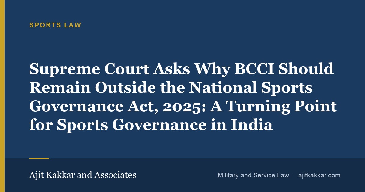 Supreme Court Asks Why BCCI Should Remain Outside the National Sports Governance Act, 2025: A Turning Point for Sports Governance in India | Ajit Kakkar and Associates